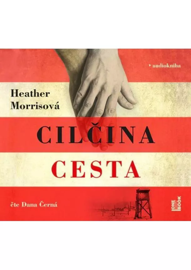 Heather Morris - Tatér z Osvětimi: Cilčina cesta - CDmp3 (Čte Dana Černá)