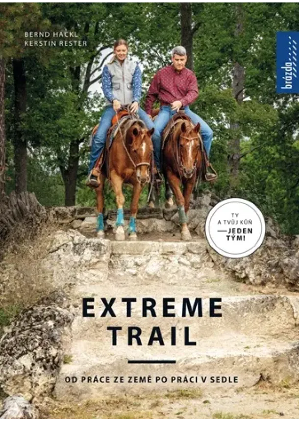 Bernard Hackl, Kerstin Rester - Extreme trail - Od práce ze země po práci v sedle