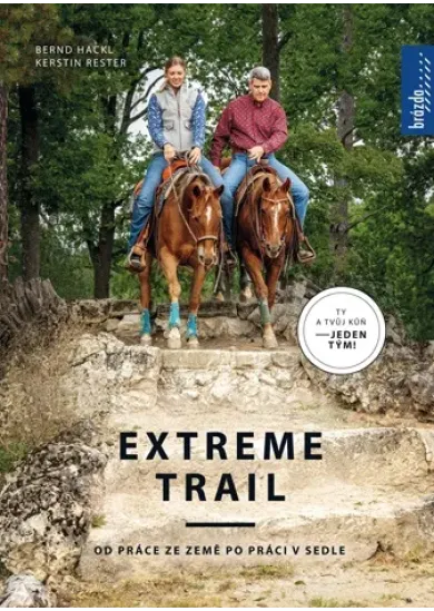 Extreme trail - Od práce ze země po práci v sedle