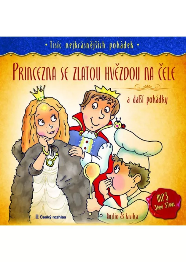 Kolektív - Tisíc nejkrásnějších pohádek - Princezna se zlatou hvězdou na čele a další pohádky ( Audio + kniha)