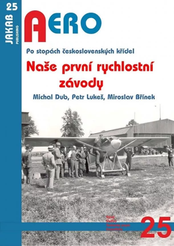 Miroslav Břínek, Michal Dub, Petr Lukeš - Naše první rychlostní závody - Po stopách československých křídel