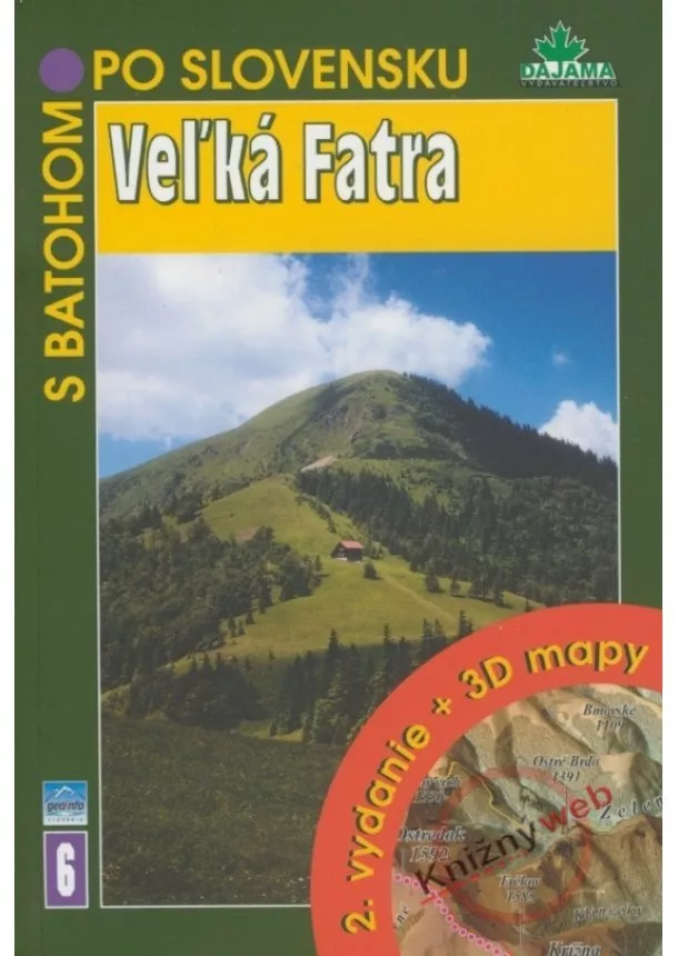 Peter Podolák - S batohom po Slovensku 6 - Veľká Fatra - 2. vydanie + 3D mapy