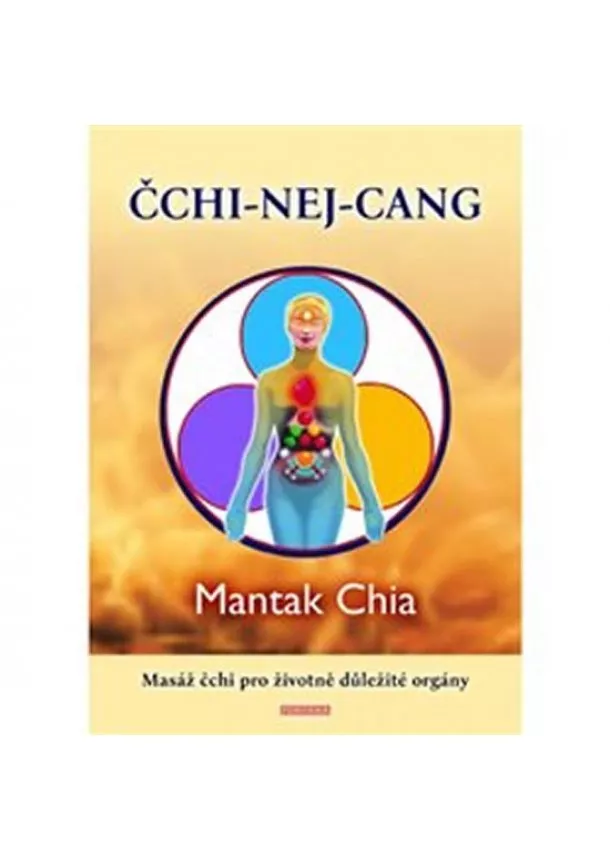 Mantak Chia - ČCHI-NEJ-CANG Masáž čchi pro životně důl