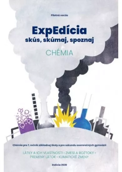 ExpEdícia 7. Chémia (Pilotná verzia) - Pre 7. ročník základnej školy a pre sekundu osemročných gymnázií