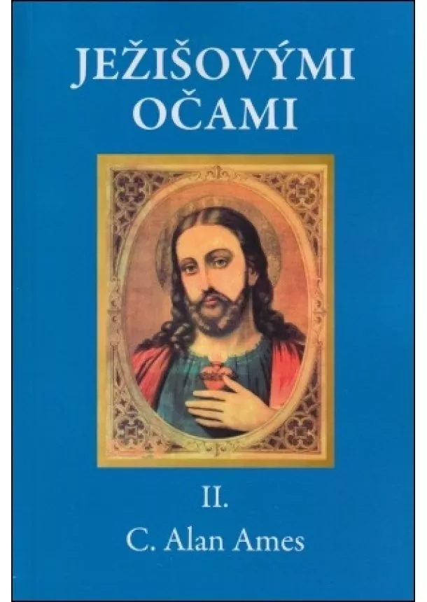 C. Alan Ames - Ježišovými očami II.