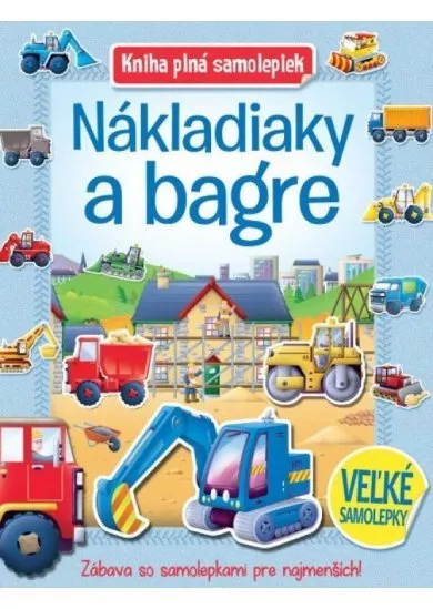 Nákladiaky a bagre - Kniha plná samolepiek