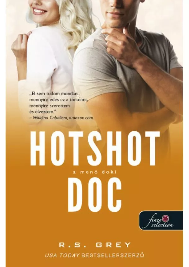 R. S. Grey - Hotshot Doc - A menő doki