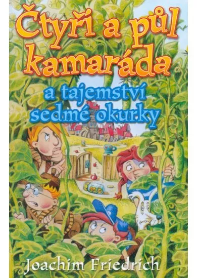 Čtyři a půl kamaráda a tajemství sedmé okurky -2.