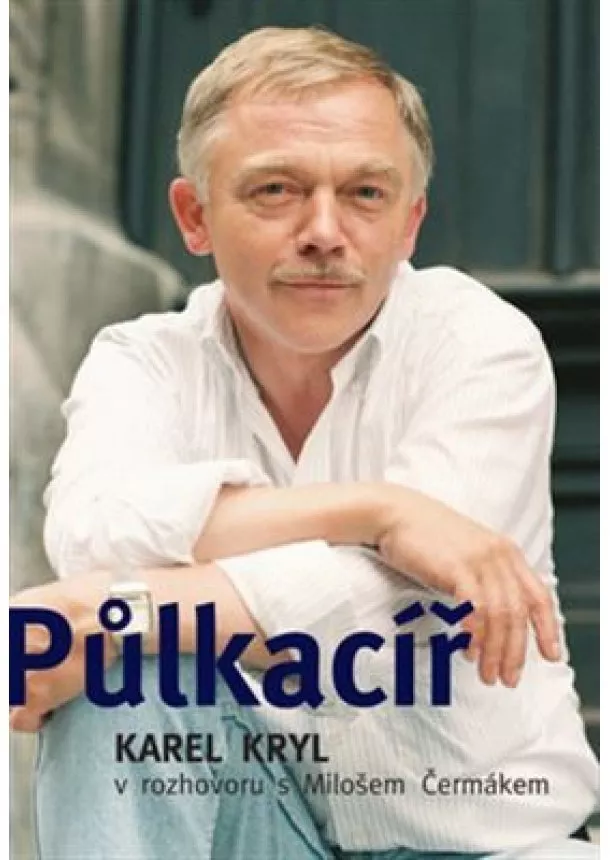 Karel Kryl, Miloš Čermák. - Půlkacíř