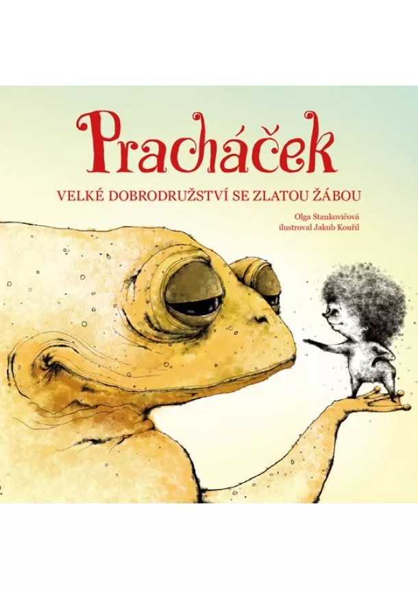 Olga Stankovičová - Pracháček - Velké dobrodružství se zlatou žábou