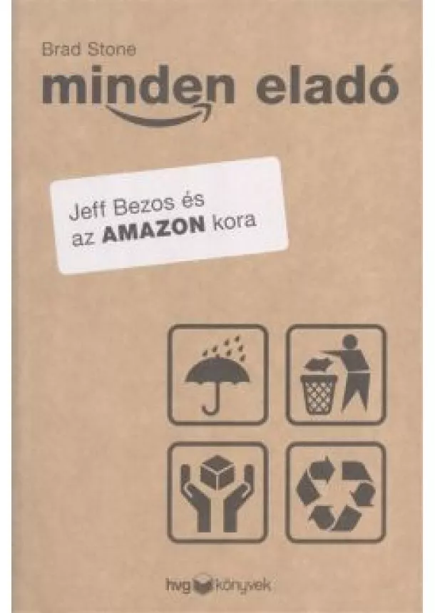 Brad Stone - Minden eladó /Jeff Bezos és az Amazon kora