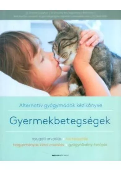 Gyermekbetegségek /Alternatív gyógymódok kézikönyve