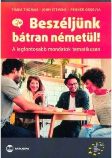 Beszéljünk bátran németül! - A legfontosabb mondatok tematikusan