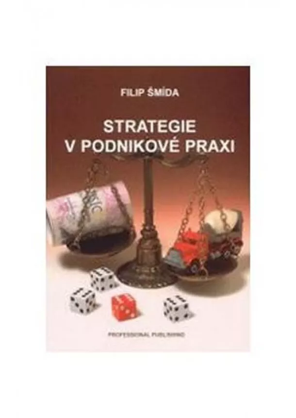 Šmída Filip - Strategie v podnikové praxi