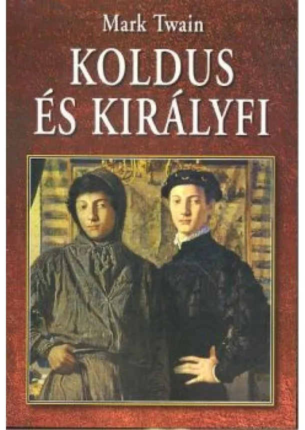 Mark Twain - KOLDUS ÉS KIRÁLYFI