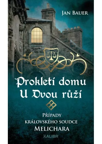 Prokletí domu U Dvou růží – Případy královského soudce Melichara