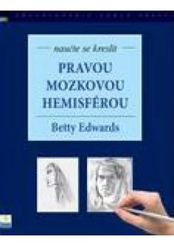 Betty Edwards - Naučte se kreslit pravou mozkovou hemisférou