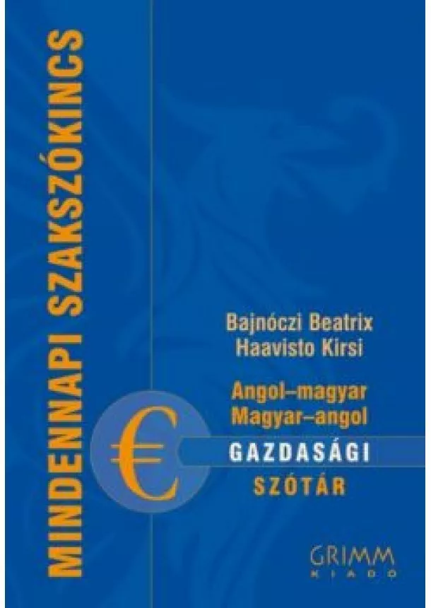 BAJNÓCZI BEATRIX - HAAVISTO KIRSI - ANGOL-MAGYAR-ANGOL GAZDASÁGI SZÓTÁR