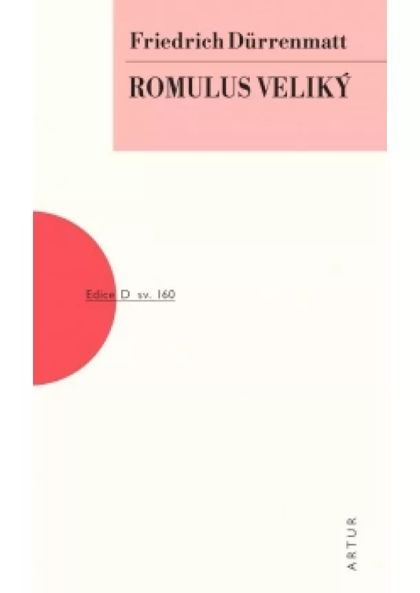 Friedrich Dürrenmatt - Romulus Veliký