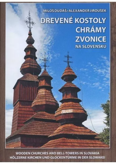 Drevené kostoly, chrámy, zvonice na Slovensku - 2. upravené vydanie