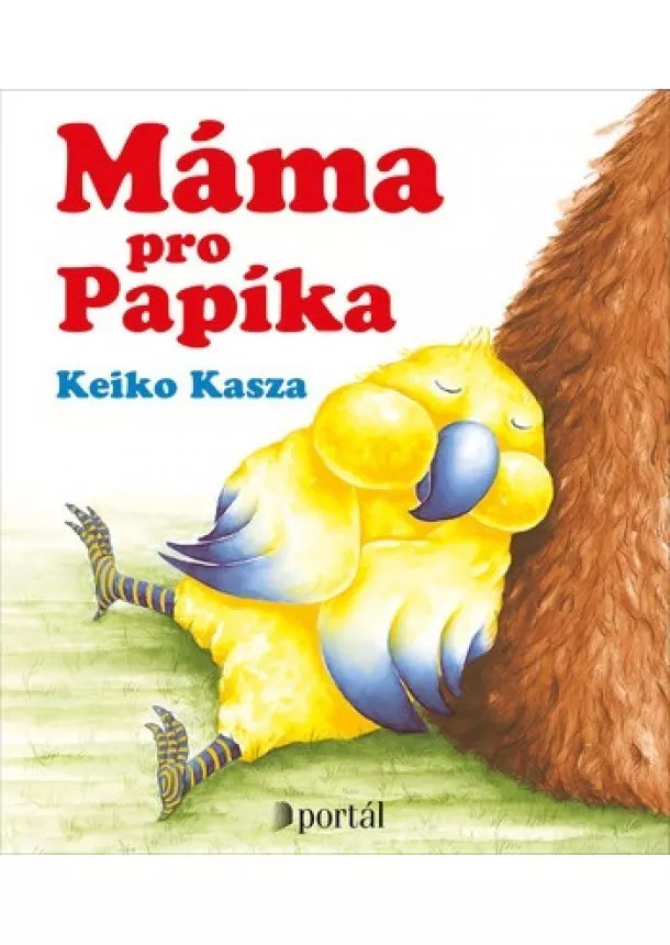 Keiko Kasza - Máma pro Papíka