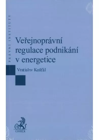 Veřejnoprávní regulace podnikání v energetice