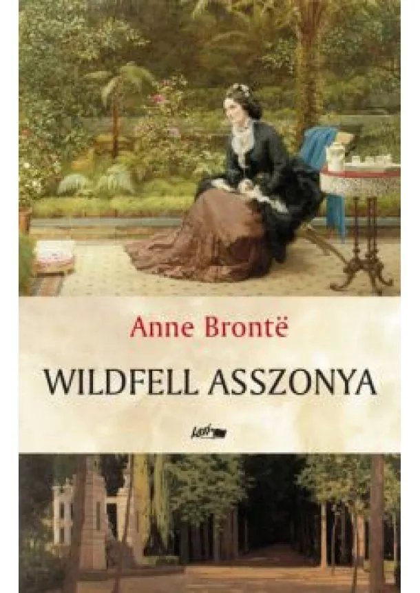 ANNE BRONTE - WILDFELL ASSZONYA