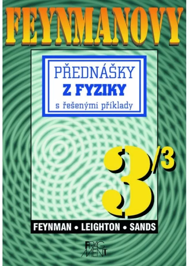 Kolektív - Feynmanovy přednášky z fyziky 3/3 s řešenými příklady