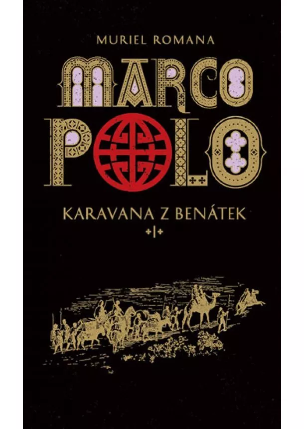 Romana Muriel - Marco Polo I - Karavana z Benátek