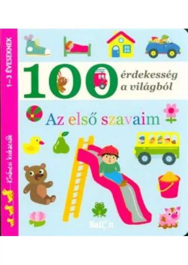 LAPOZÓ - 100 ÉRDEKESSÉG A VILÁGBÓL - AZ ELSŐ SZAVAIM