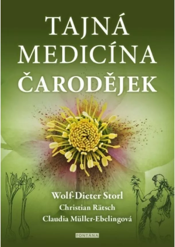 Wolf-Dieter Storl, Christian Rätsch, Claudia Müller-Ebelingová - Tajná medicína čarodějek