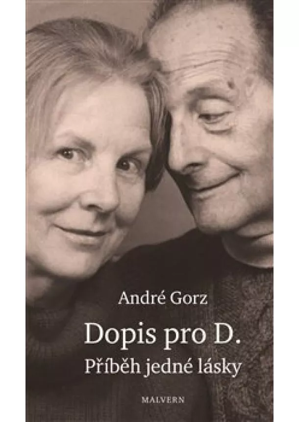 André Gorz - Dopis pro D. - Příběh jedné lásky