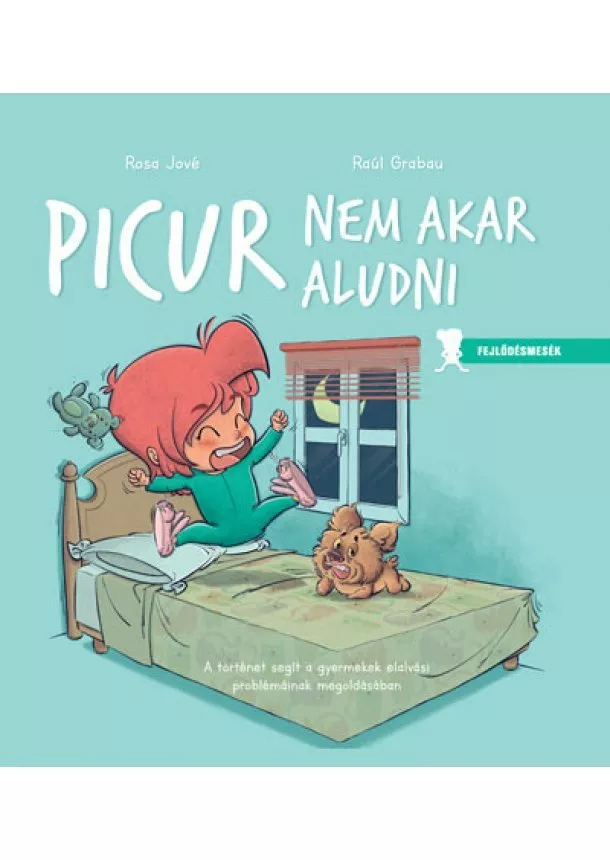 Rosa Jové - Picur nem akar aludni - Fejlődésmesék