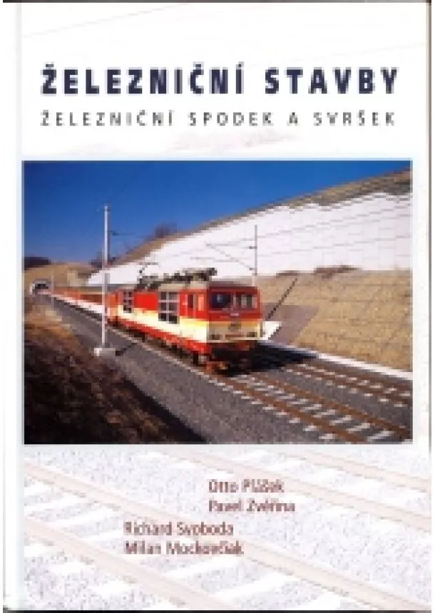 Otto Plášek, Pavel Zvěřina, Richard Svoboda, Milan Mockovčiak - Železniční stavby - Železniční spodek a svršek