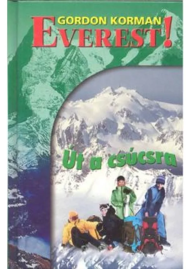 Gordon Korman - ÚT A CSÚCSRA /EVEREST!