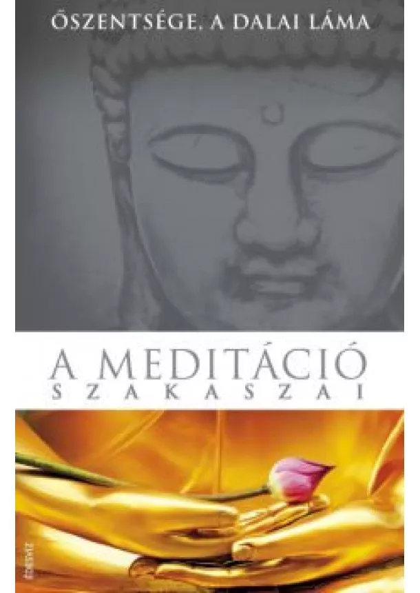 ŐSZENTSÉGE A DALAI LÁMA - A MEDITÁCIÓ SZAKASZAI