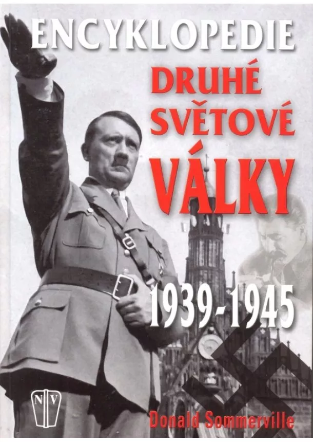 Donald Sommerville - Encyklopedie druhé světové války 1939 - 1945 - 3. vydání