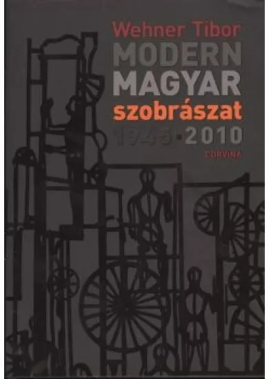 MODERN MAGYAR SZOBRÁSZAT 2010.