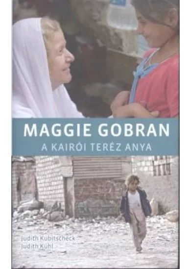 Maggie Gobran /A kairói Teréz anya