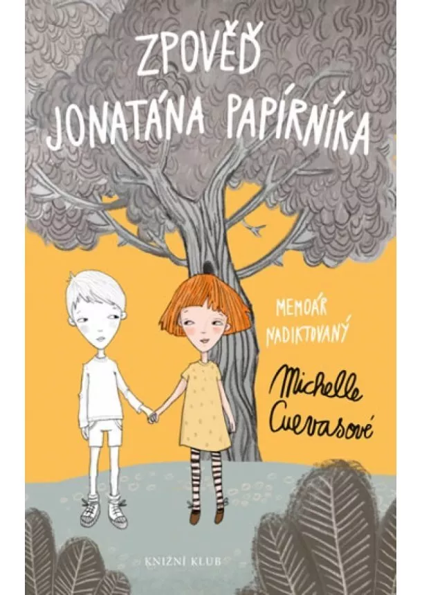 Michelle Cuevasová - Zpověď Jonatána Papírníka - Memoár nadiktovaný Michelle Cuevasové