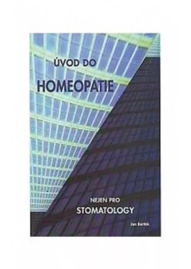 Miroslav Barták - Úvod do homeopatie nejen pro stomatology