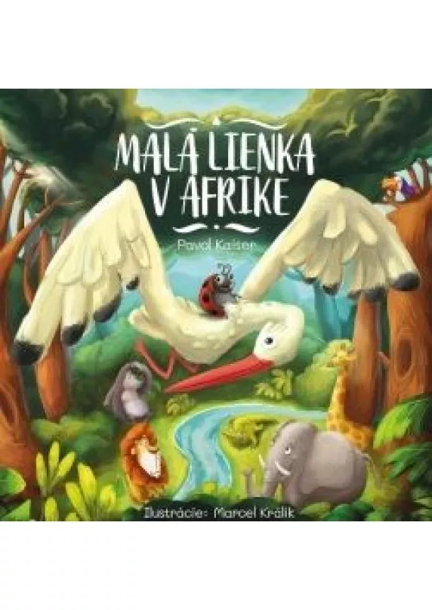 Pavol Kaiser - Malá lienka v Afrike