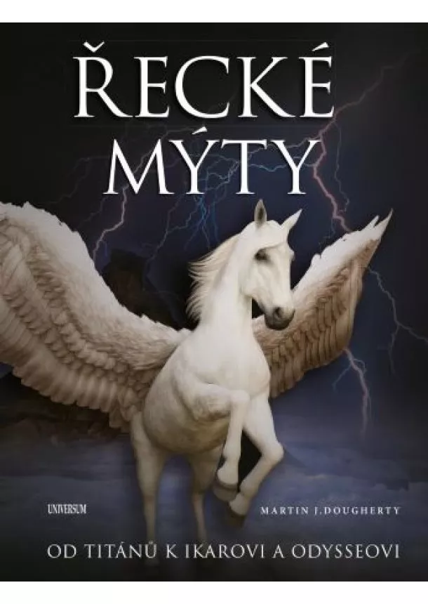 Martin J. Dougherty - Řecké mýty: Od Titánů k Ikarovi a Odysseovi