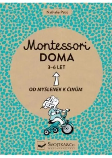 Montessori doma 3-6 let -  Od myšlenek k činům