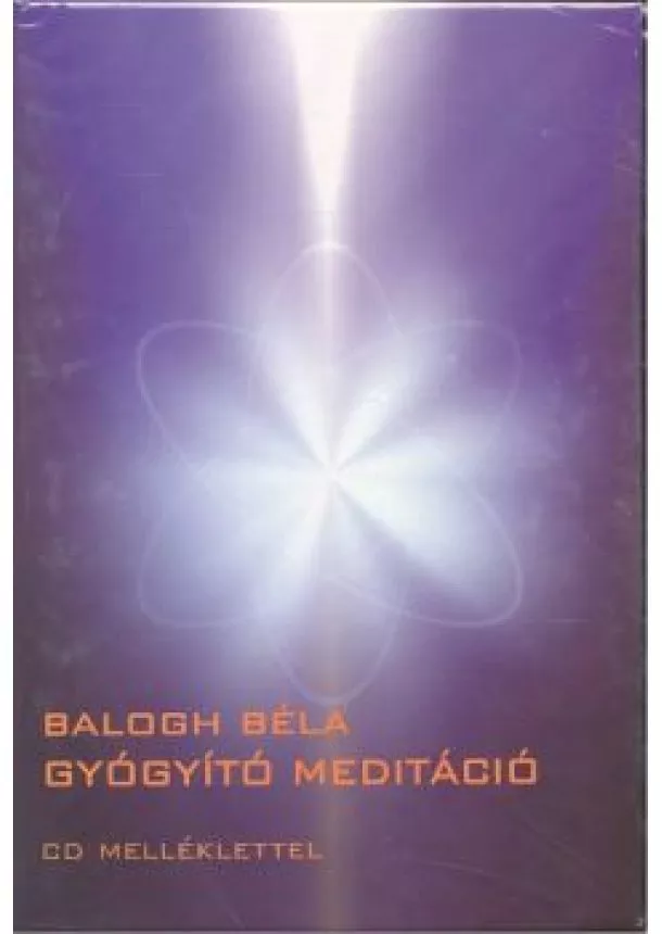 Balogh Béla - Gyógyító meditáció /CD melléklettel