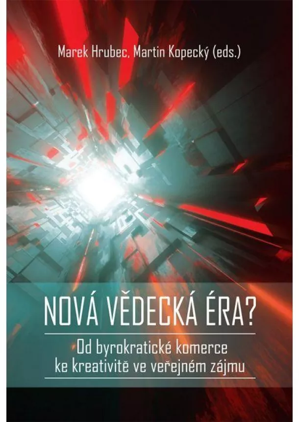 Marek Hrubec, Martin Kopecký - Nová vědecká éra? - Od byrokratické kome