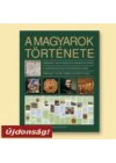 A MAGYAROK TÖRTÉNETE