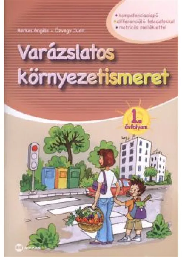 Özvegy Judit - Varázslatos környezetismeret 1. évfolyam