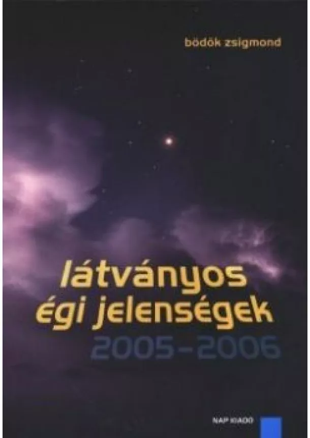 Bödők Zsigmond - Látványos égi jelenségek 2005 - 2006