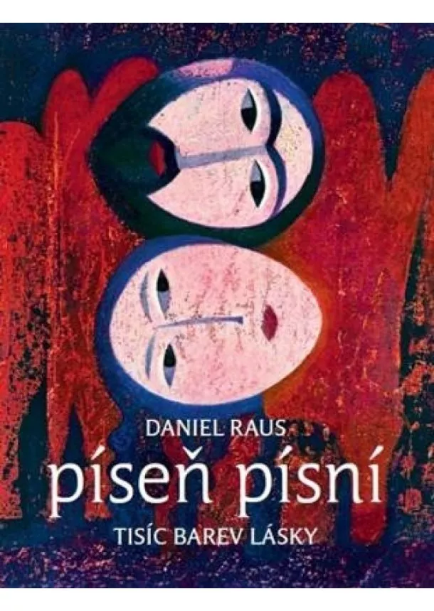 Daniel Raus - Píseň písní, Tisíc barev lásky